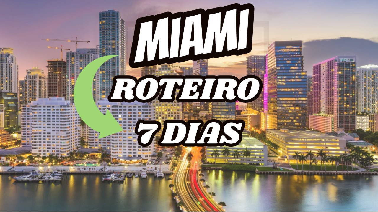 ROTEIRO MIAMI - Miami Roteiro 7 dias